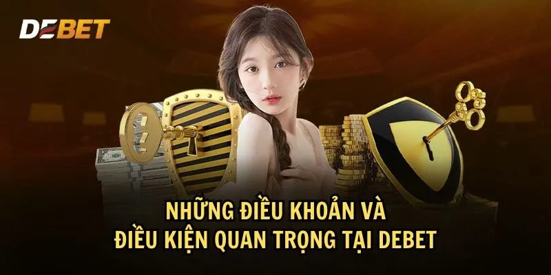 Những quy định điều khoản điều kiện Debet quy định