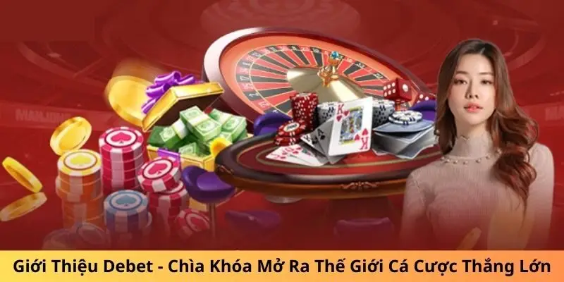 Giao dịch nạp rút tiền nhanh chóng hỗ trợ 24/7 tại casino Debet